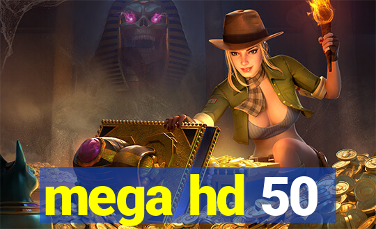 mega hd 50