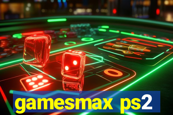 gamesmax ps2