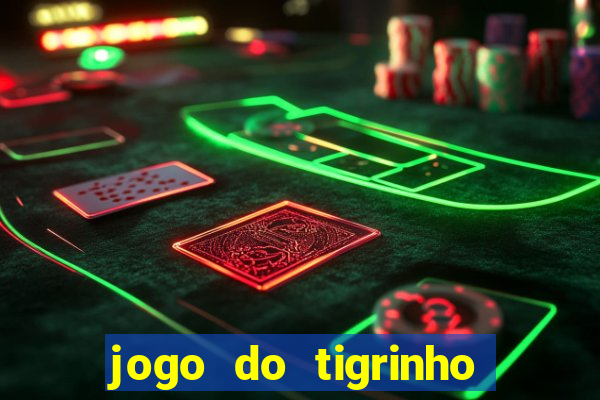 jogo do tigrinho bet vip