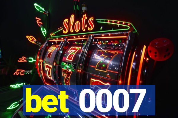 bet 0007