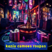 kenia camoes roupas