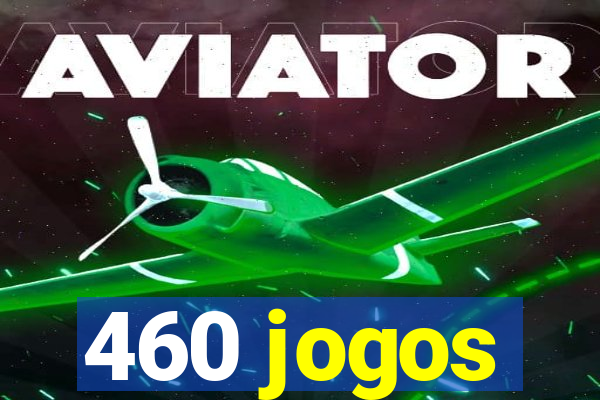 460 jogos