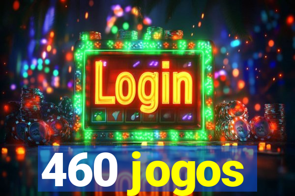 460 jogos