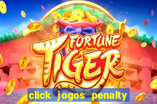 click jogos penalty fever brasil