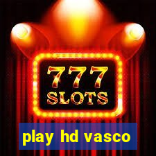 play hd vasco