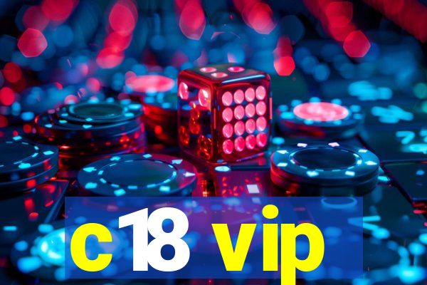 c18 vip