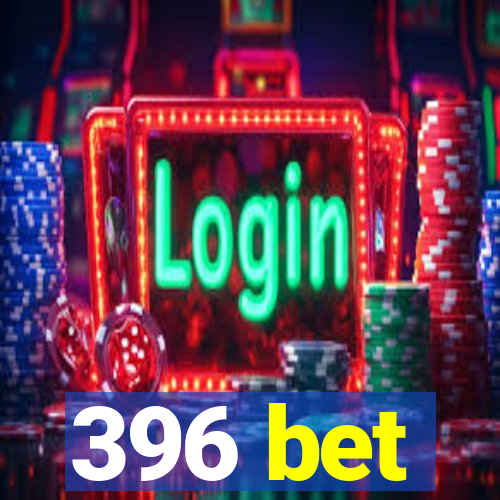 396 bet