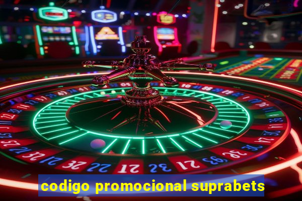 codigo promocional suprabets