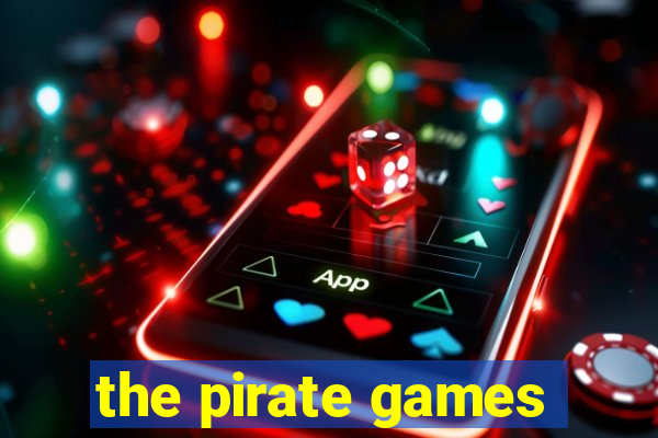 the pirate games