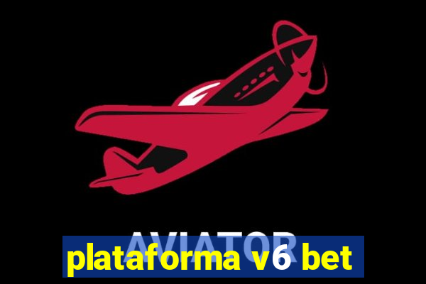 plataforma v6 bet