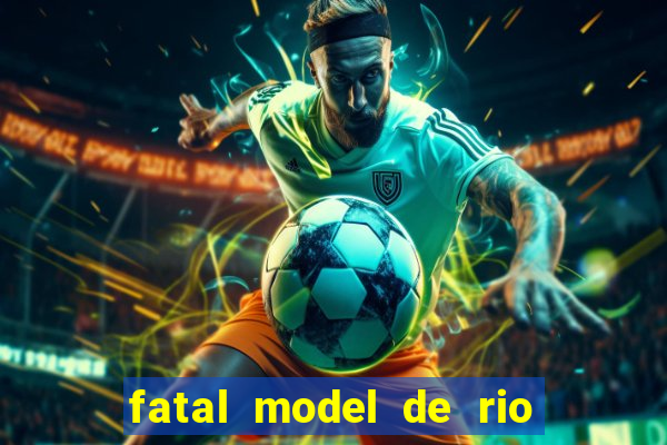 fatal model de rio claro sp