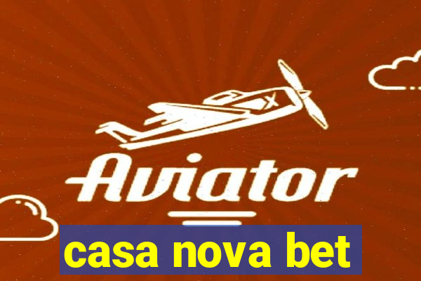 casa nova bet