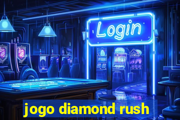 jogo diamond rush