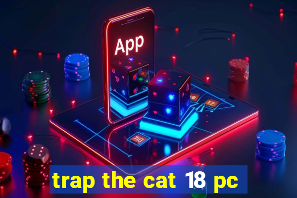 trap the cat 18 pc