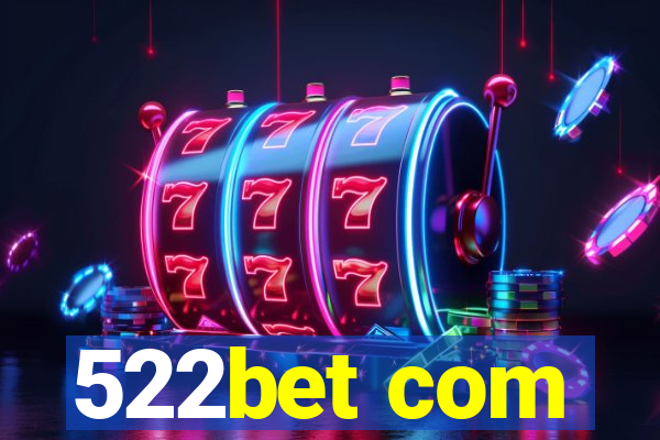 522bet com