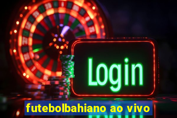 futebolbahiano ao vivo