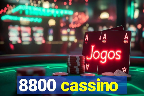 8800 cassino