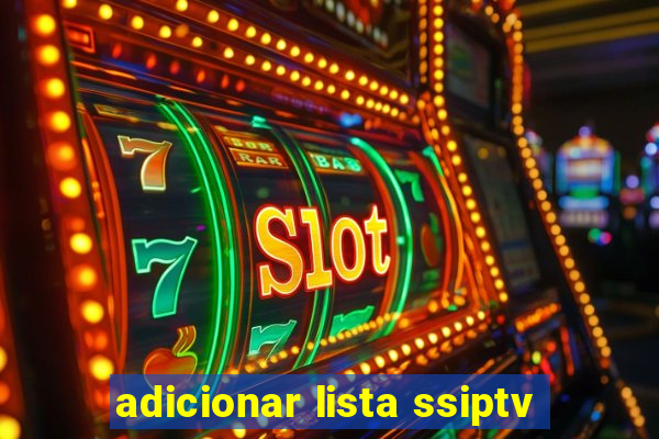 adicionar lista ssiptv