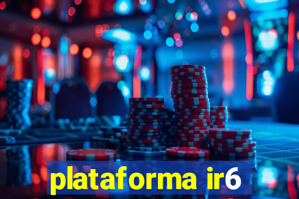 plataforma ir6