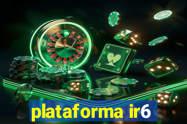 plataforma ir6