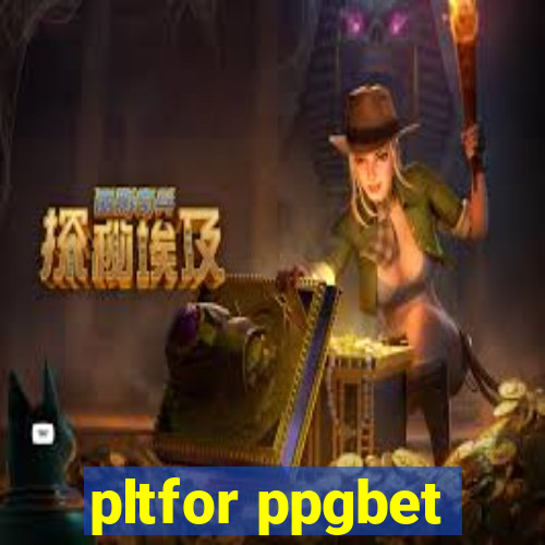 pltfor ppgbet