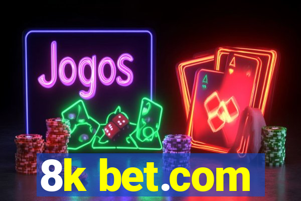 8k bet.com