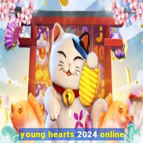 young hearts 2024 online