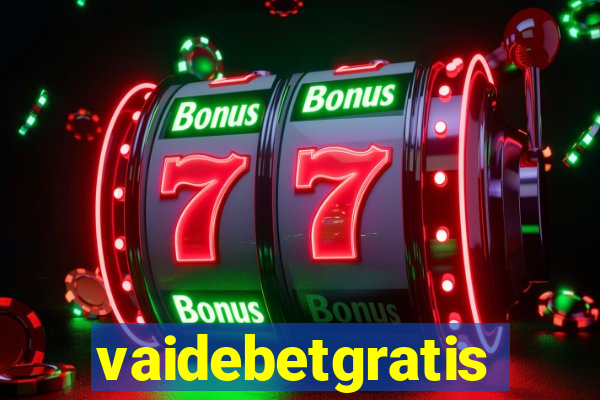 vaidebetgratis