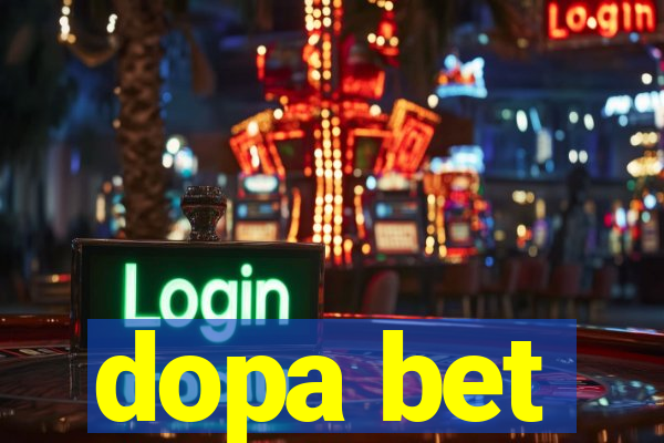 dopa bet