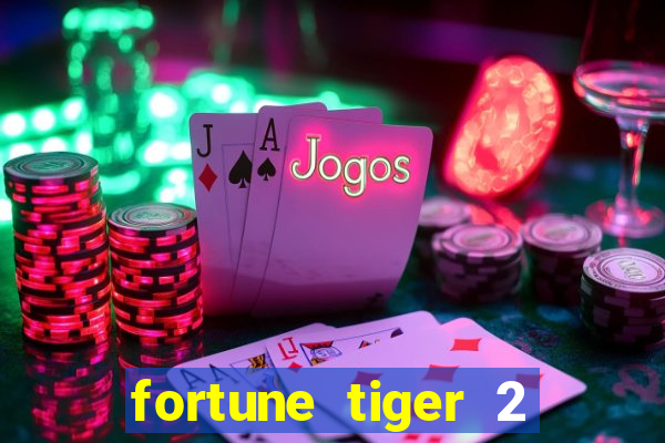 fortune tiger 2 demo free