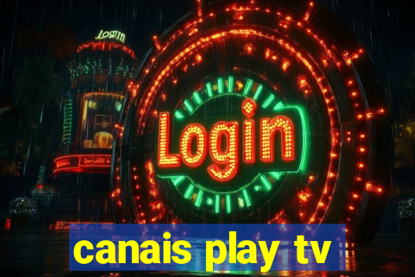 canais play tv