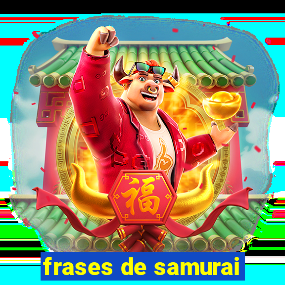 frases de samurai