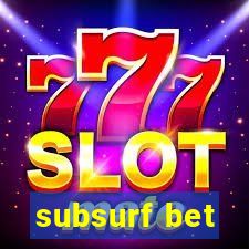 subsurf bet