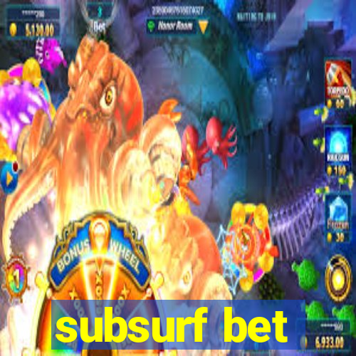 subsurf bet