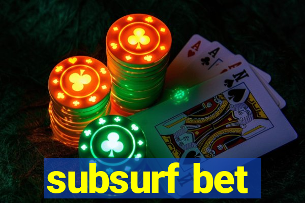 subsurf bet