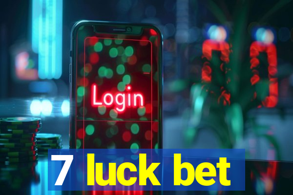 7 luck bet