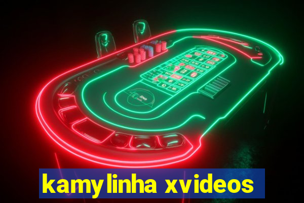 kamylinha xvideos