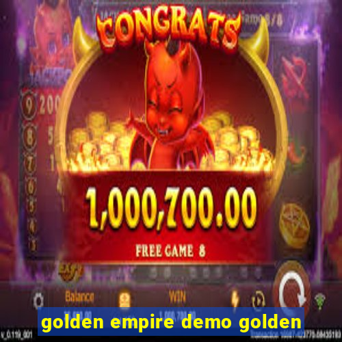 golden empire demo golden