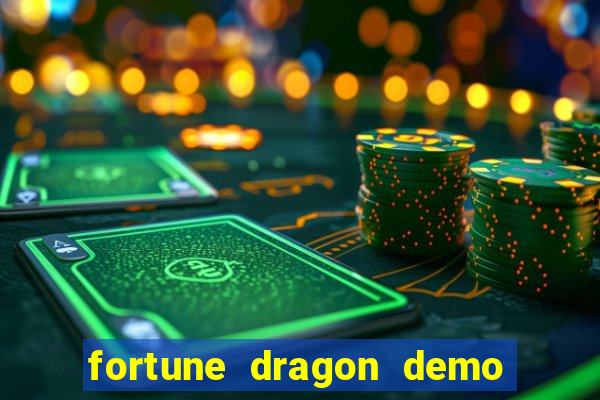 fortune dragon demo ganho certo