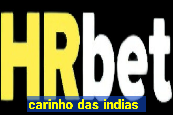 carinho das indias