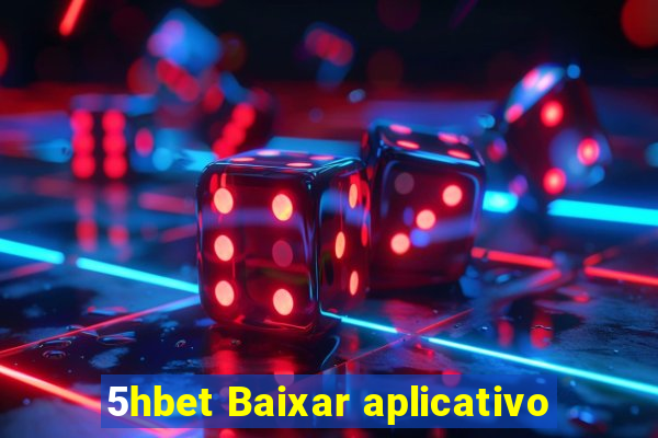 5hbet Baixar aplicativo