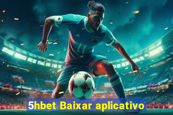 5hbet Baixar aplicativo