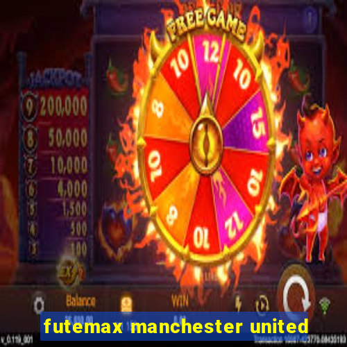 futemax manchester united