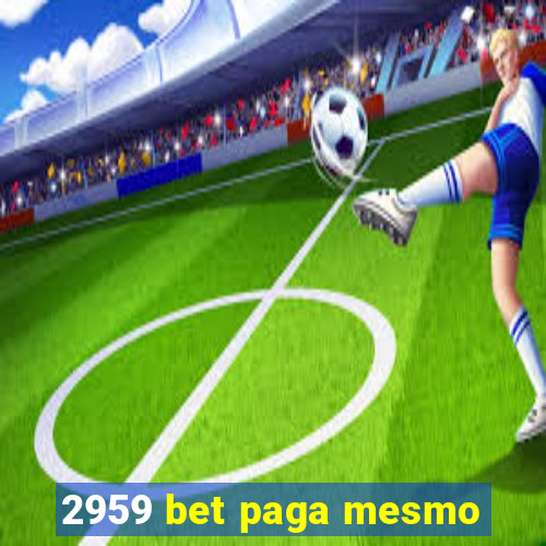 2959 bet paga mesmo