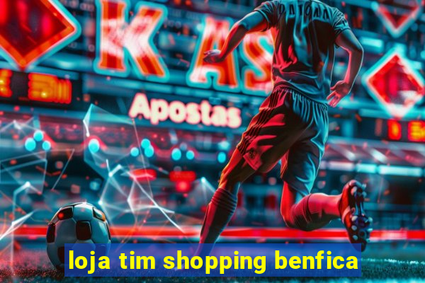 loja tim shopping benfica