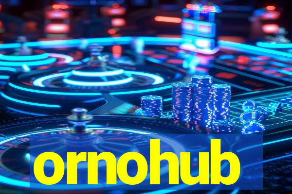 ornohub