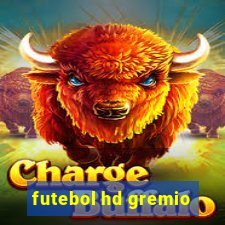 futebol hd gremio