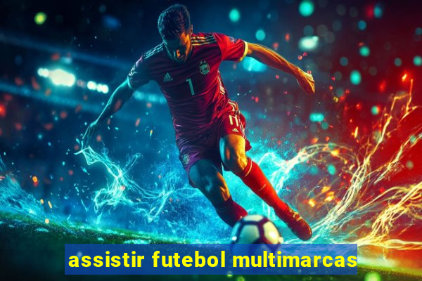 assistir futebol multimarcas