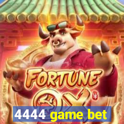 4444 game bet