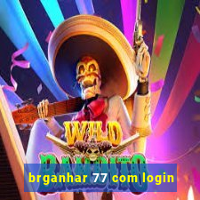 brganhar 77 com login